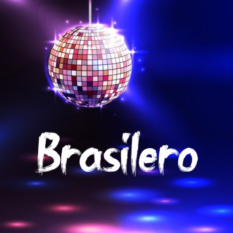 Brasilero | Boomplay Music