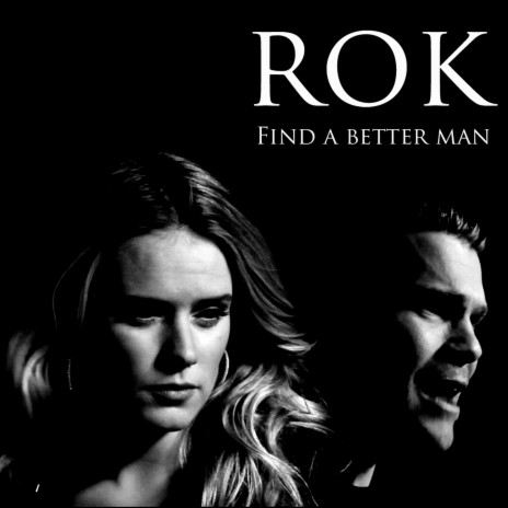 Find a Better Man ft. Rok | Boomplay Music