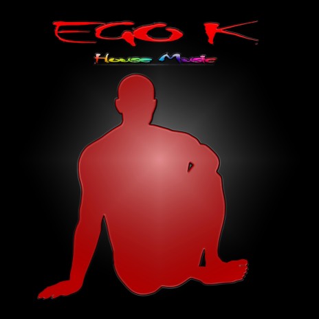 Ego K (House Music)