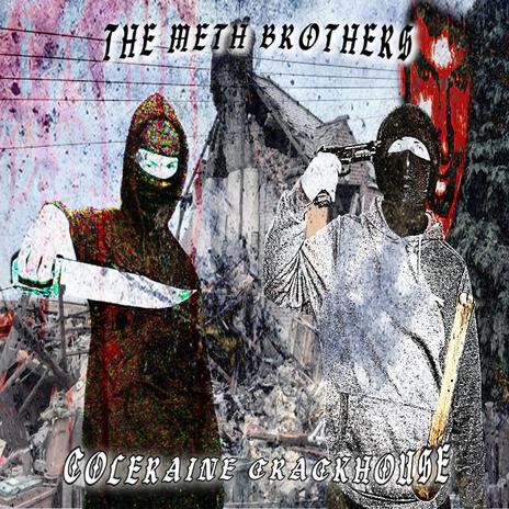 Coleraine Crackhouse ft. Yung Meth Breath & MC Methmuncher | Boomplay Music