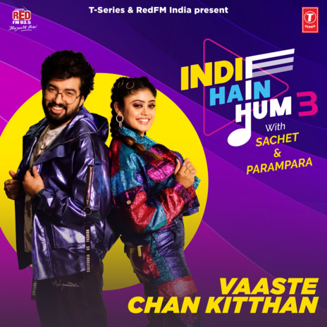 Vaaste-Chan Kitthan (From Indie Hain Hum 3 With Sachet & Parampara) ft. Parampara Tandon | Boomplay Music