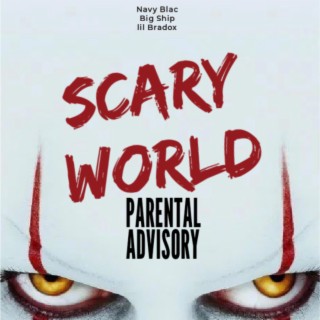 SCARY WORLD