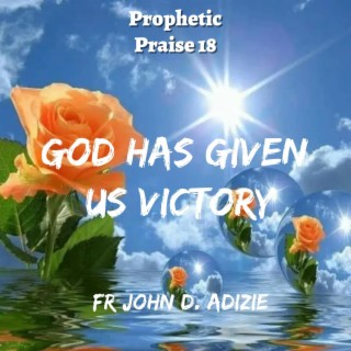 God has given Us Victory