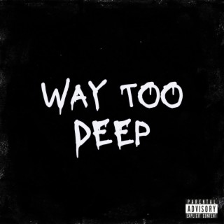 Way Too Deep lyrics | Boomplay Music
