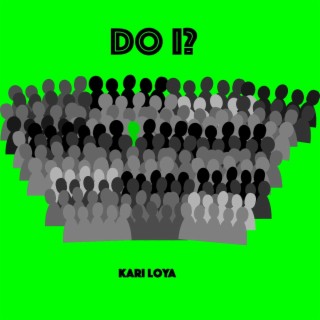 Do I? lyrics | Boomplay Music