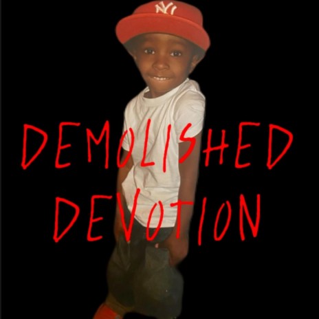 Demolished Devotion | Boomplay Music