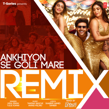 Ankhiyon Se Goli Mare Remix ft. Tulsi Kumar & Dj Yogii | Boomplay Music