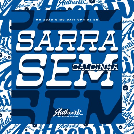 Sarra Sem Calcinha ft. Mc Acácio & DJ BN | Boomplay Music