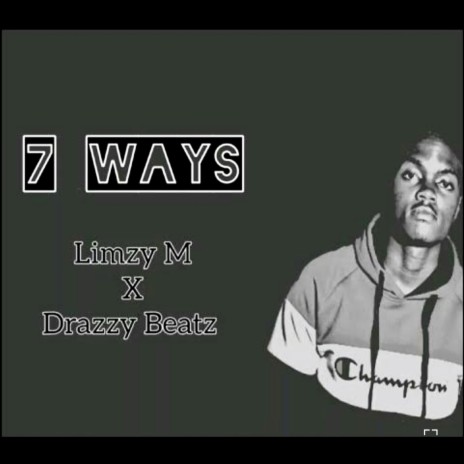 7 Ways ft. Drazzy Beatz | Boomplay Music