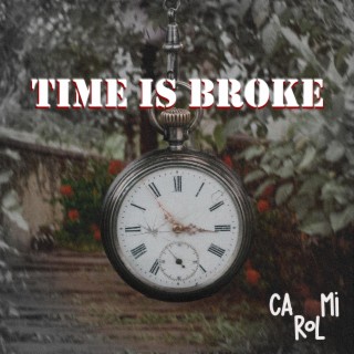 Time is Broke lyrics | Boomplay Music