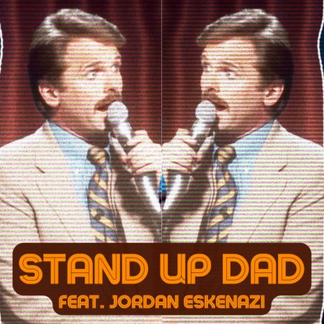 Stand Up Dad ft. Jordan Eskenazi