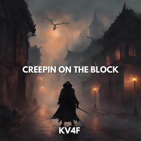 Creepin On The Block | Boomplay Music