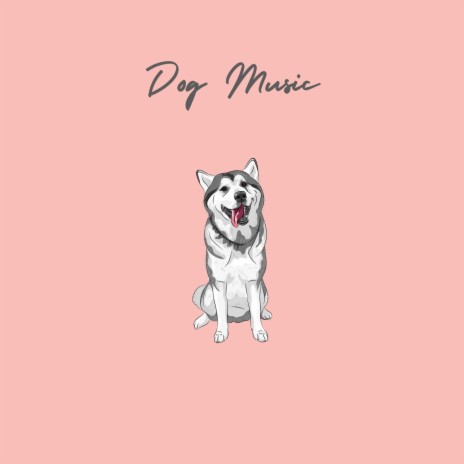 Cute Music For Dogs | Boomplay Music