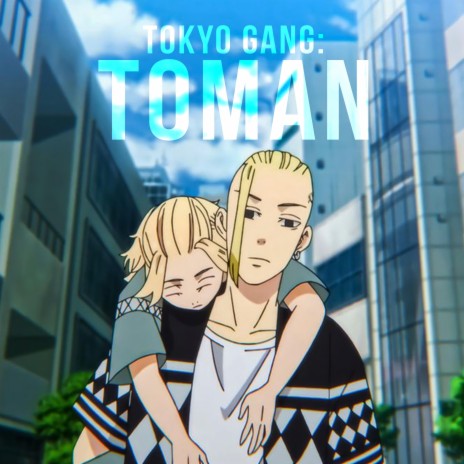 Mikey y Draken Rap, Tokyo Gang: ToMan ft. Kyba | Boomplay Music