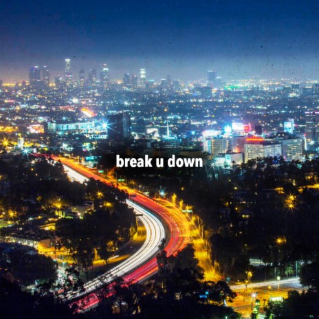 break u down ft. Adin | Boomplay Music