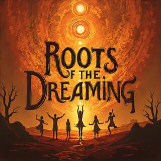 Roots of the Dreaming