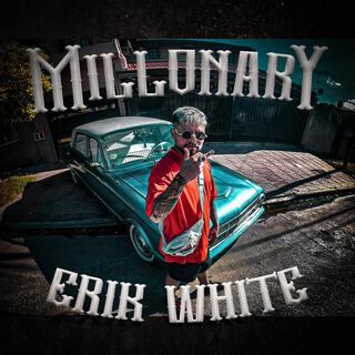 Millonary-Erik White(Griimpa)