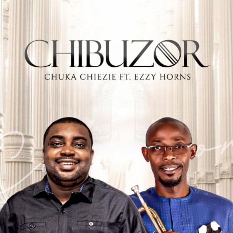 Chibuzor ft. Ezzy Horns | Boomplay Music