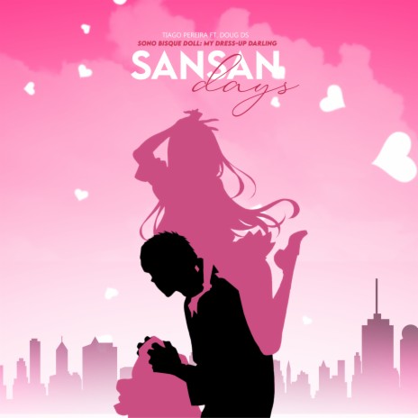 Sansan Days (Sono Bisque Doll: My Dress-Up Darling) ft. Doug Ds | Boomplay Music