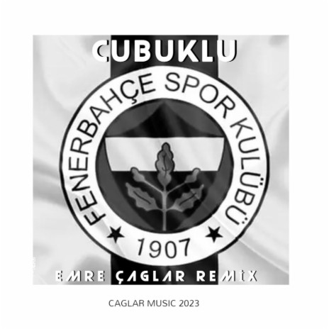 Çubuklu - Fenerbahçe (Remix)