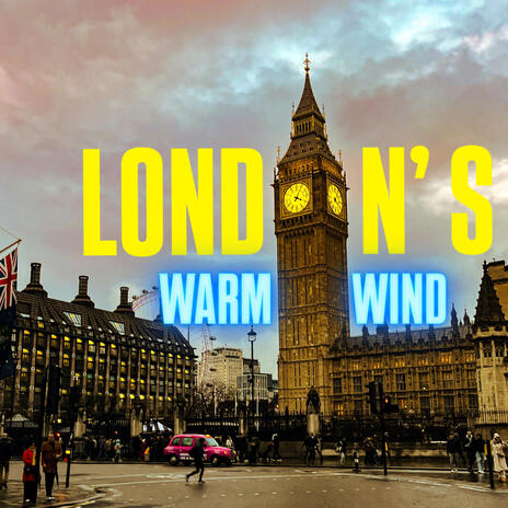 London's Warm Wind | Boomplay Music