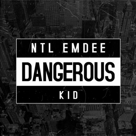 Dangerous Kid | Boomplay Music