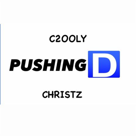 PUSHING D ft. CHRISTZ | Boomplay Music