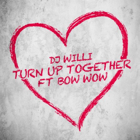 Turn Up Together ft. Bow Wow | Boomplay Music