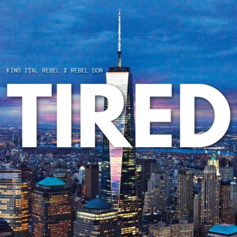 Tired ft. REBEL DON | Boomplay Music