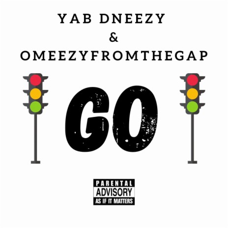 Go ft. Omeezy From The Gap