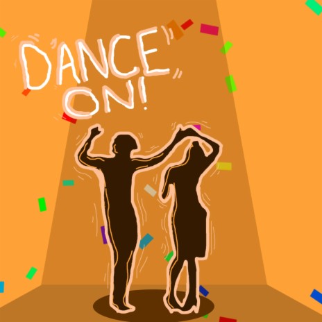 Dance On! | Boomplay Music