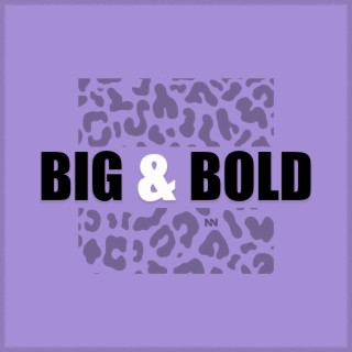 Big & Bold