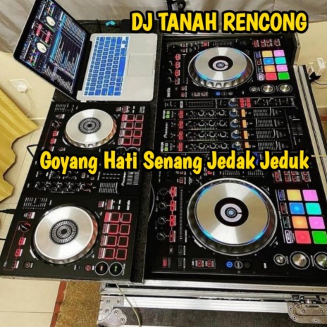 Goyang Hati Senang Jedak Jeduk | Boomplay Music