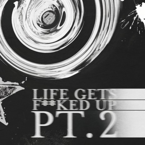 Life Gets F**ked Up (Pt. 2) | Boomplay Music