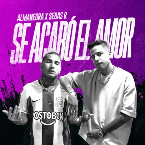Se Acabó El Amor ft. Sebas R | Boomplay Music
