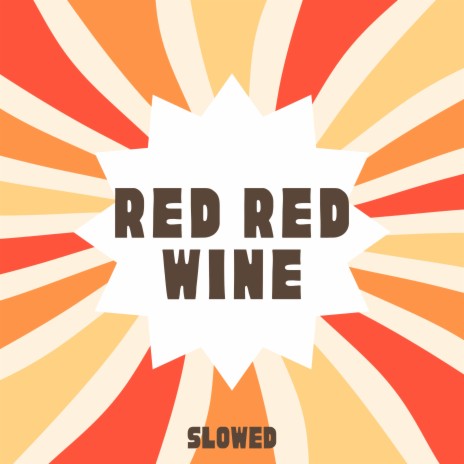 You Make Me Feel so Fine Red Red Wine (Red Red Wine) [Slowed] | Boomplay Music