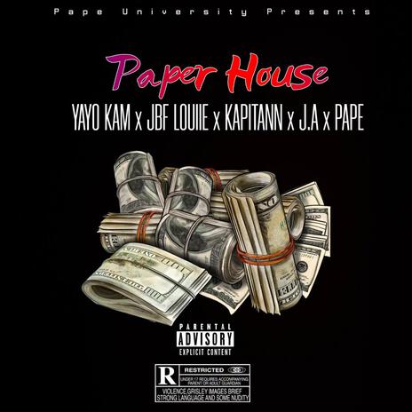 Paper House ft. Paper Boi, KapiTann, J.A & Yayo Kam | Boomplay Music