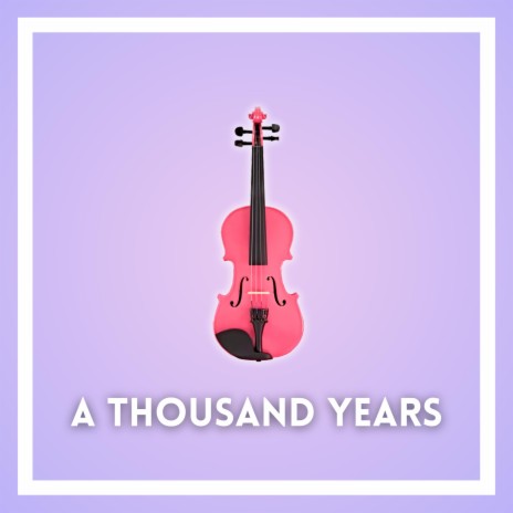 A Thousand Years (Violin Version)