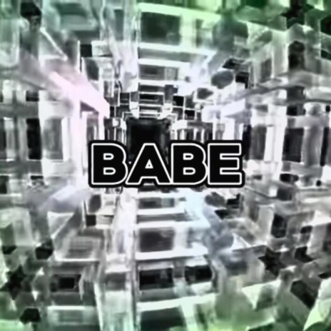 BABE ft. LIL NOIZE | Boomplay Music