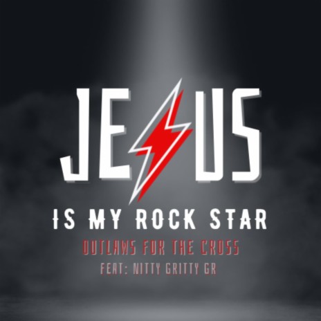 Jesus Is My Rockstar ft. Nitty Gritty GR | Boomplay Music