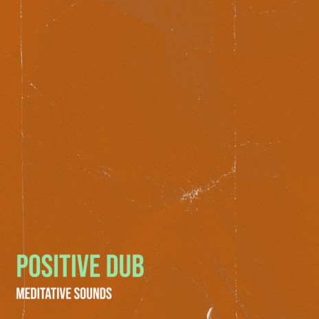 Positive Dub | Boomplay Music