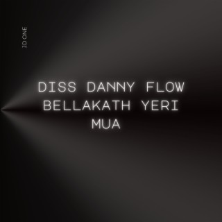 Diss Danny Flow Bellakath Yeri Mua