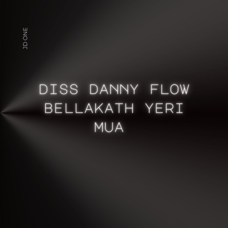 Diss Danny Flow Bellakath Yeri Mua