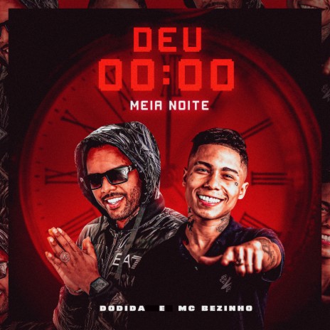 Deu 00:00 - Meia Noite ft. MC Bezinho | Boomplay Music