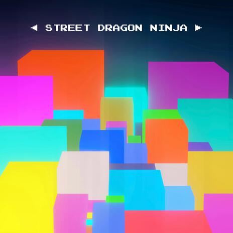 Street Dragon Ninja | Boomplay Music