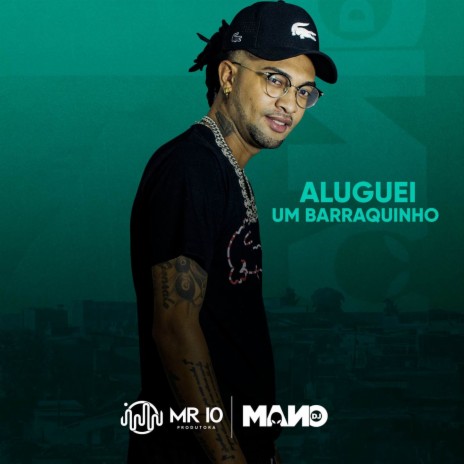 Aluguei um barraquinho ft. Mc Koruja & Mc Kitinho | Boomplay Music