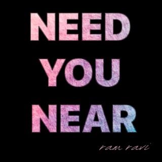 Need You Near