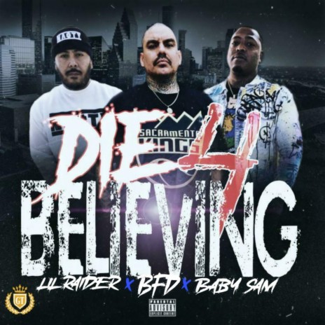 Die 4 Believing ft. BFD & Baby Sam | Boomplay Music