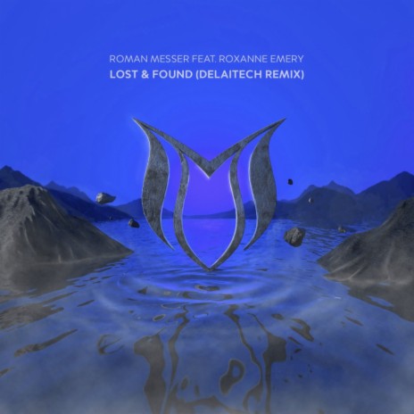 Lost & Found (Delaitech Remix) ft. Roxanne Emery | Boomplay Music