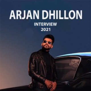 Arjan Dhillon Interview 2021 Live